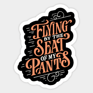 Seat of My Pants Sticker